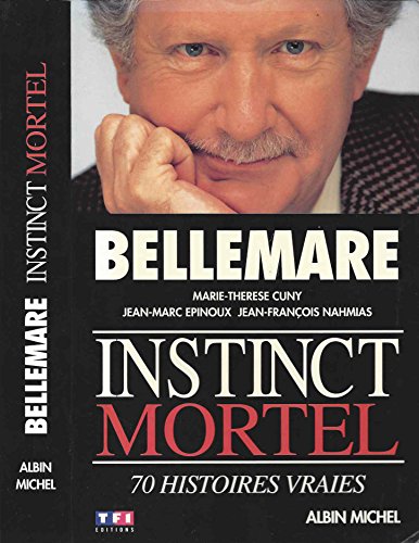 Stock image for Instinct mortel: 70 histoires vraies for sale by LeLivreVert