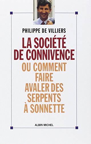 9782226069184: La Socit de connivence, ou, Comment faire avaler des serpents  sonnette