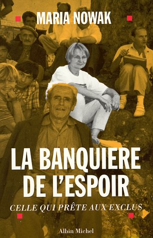 Imagen de archivo de La Banqui�re de l'Espoir: Celle qui pr�te aux Exclus a la venta por Wonder Book