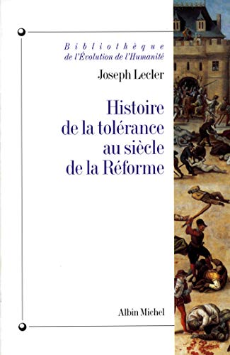 Beispielbild fr Histoire de La Tolerance Au Siecle de La Reforme (Collections Histoire) (French Edition) zum Verkauf von Gallix
