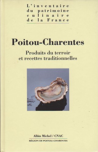 Stock image for Inventaire du patrimoine culinaire de la France. Poitou-Charentes - Produits du terroir et recettes traditionnelles for sale by medimops