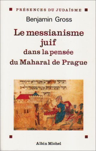 9782226069917: Le messianisme juif dans la pense du Maharal de Prague