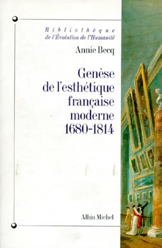 9782226074584: Genese de L'Esthetique Francaise Moderne, 1680-1814 (Collections Histoire) (French Edition)