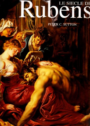 Siecle de Rubens (Le) (Fonds Mercator) (French Edition) (9782226075055) by Peter C. Sutton; David Freedberg