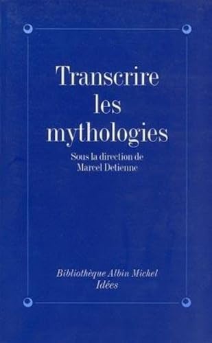 Stock image for Transcrire Les Mythologies (Travaux Du Groupe de Recherche) (French Edition) for sale by Better World Books