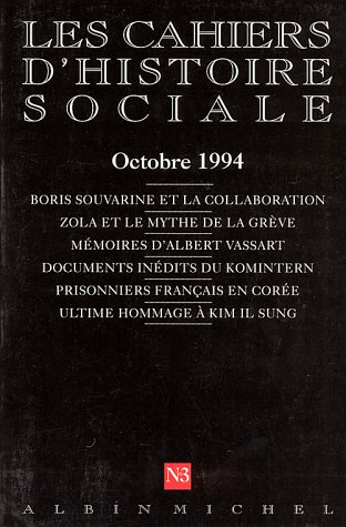 nÂ° 3 - Boris Souvarine et la collaboration - Zola et le mythe de la grÃ¨ve - MÃ©moires d'Albert...: Les Cahiers d'histoire sociale (9782226075765) by Collectif