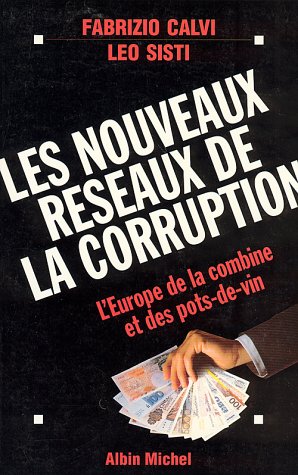 Imagen de archivo de Les nouveaux rseaux de la corruption. L'Europe des combines et des pots-de-vin a la venta por Librairie Th  la page