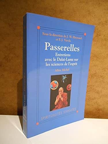 Imagen de archivo de Passerelles : Entretiens avec le Dala-Lama sur les sciences de l'esprit a la venta por Ammareal