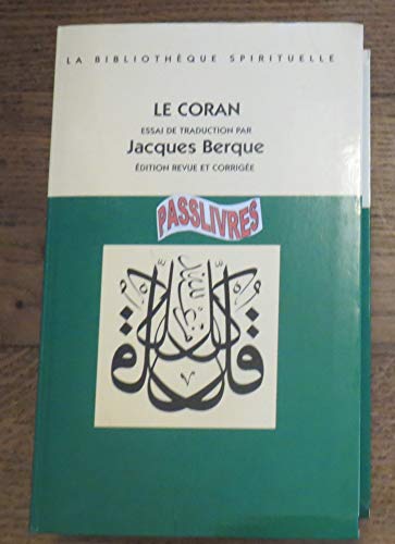 Beispielbild fr Le Coran : Essais de traduction de l'arabe annot et suivi d'une tude exgtique zum Verkauf von medimops