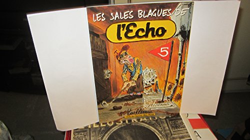 Imagen de archivo de LES SALES BLAGUES DE L'ECHO TOME 5 a la venta por Librairie rpgraphic