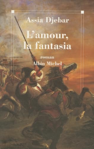 Beispielbild fr Amour, La Fantasia (L') (Romans, Nouvelles, Recits (Domaine Francais)) (French Edition) zum Verkauf von SecondSale