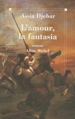 Imagen de archivo de Amour, La Fantasia (L') (Romans, Nouvelles, Recits (Domaine Francais)) (French Edition) a la venta por SecondSale