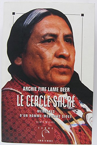 Beispielbild fr Le cercle sacr : mmoires d'un homme-mdecine Sioux. zum Verkauf von Librairie Vignes Online