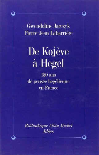 Beispielbild fr De Kojve  Hegel : 150 ans de pense hglienne zum Verkauf von Ammareal