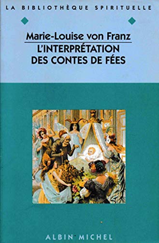 L'interprÃ©tation des contes de fÃ©es (9782226078742) by Franz, Marie-Louise Von