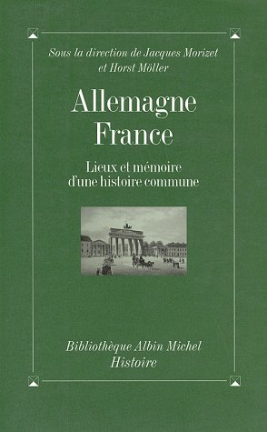 Beispielbild fr Allemagne-France : Lieux et mmoire d'une histoire commune zum Verkauf von medimops