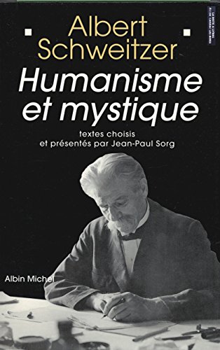 Humanisme et mystique (SpiritualiteÌs) (French Edition) (9782226078933) by Schweitzer, Albert