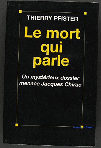 Stock image for Le mort qui parle : Un mystrieux dossier menace Jacques Chirac for sale by Librairie Th  la page