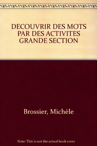 Beispielbild fr Dcouvrir Des Mots Par Des Activits : Maternelle Grande Section zum Verkauf von RECYCLIVRE