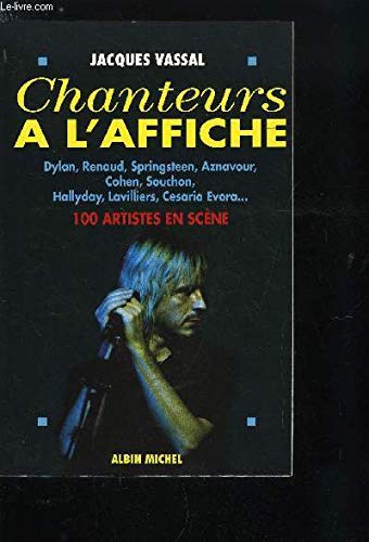 Stock image for Chanteurs  l'affiche : 100 artistes en scne for sale by Ammareal