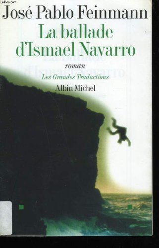 La ballade d'Ismael Navarro (9782226081872) by JosÃ© Pablo Feinmann