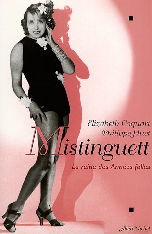 Stock image for Mistinguett : La reine des annes folles for sale by Ammareal