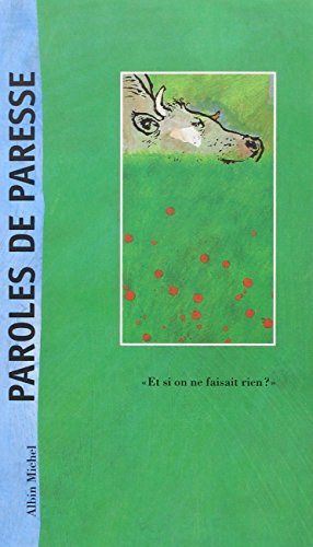 9782226082398: Paroles de paresse: "Et si on ne faisait rien ?": 6048417 (Collections Litterature)