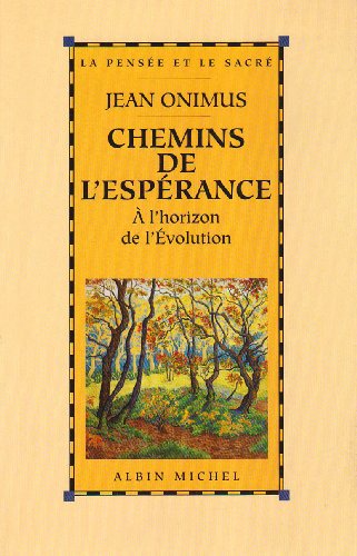 Stock image for Chemins de l'esp rance:   l'horizon de l' volution [Paperback] Onimus, Jean for sale by LIVREAUTRESORSAS