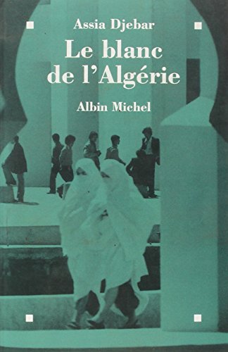 9782226084576: Blanc de L'Algerie (Le) (Critiques, Analyses, Biographies Et Histoire Litteraire) (French Edition)