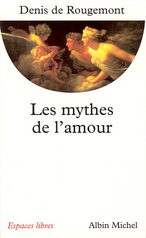 Beispielbild fr Les Mythes de l'amour zum Verkauf von medimops