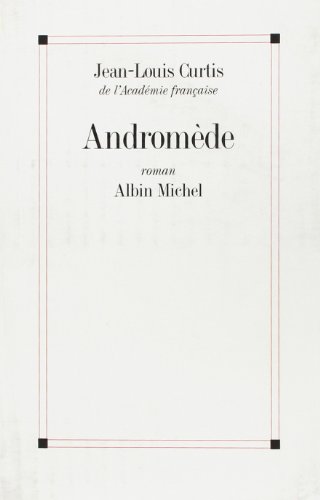 Andromede (Romans, Nouvelles, Recits (Domaine Francais)) (9782226084767) by Curtis, Jean-Louis