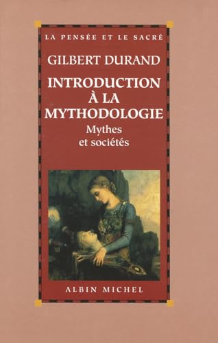 Imagen de archivo de Introduction a la Mythodologie: Mythes et socits: 6034896 (Spiritualites Grand Format) a la venta por Librairie Mots d'hippo