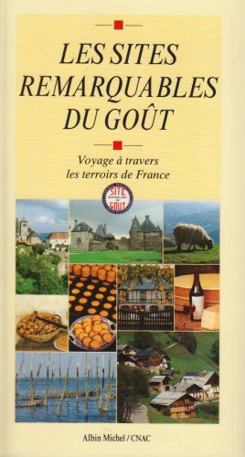 Stock image for Les sites remarquables du got : Voyage  travers les terroirs de France for sale by Ammareal