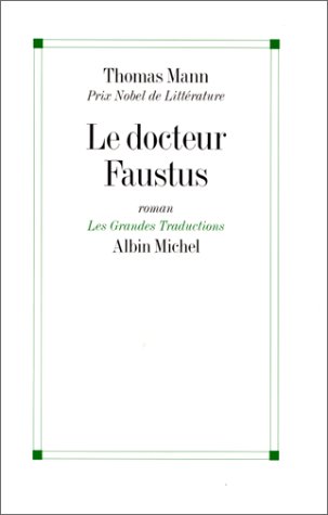 9782226085917: Le Docteur Faustus - La vie du compositeur allemand Adrian Leverkhün racontée par un ami