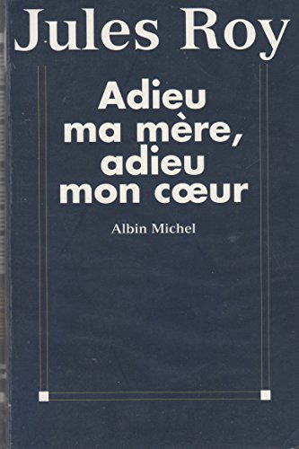 Imagen de archivo de Adieu ma mre, adieu mon coeur a la venta por Librairie Th  la page