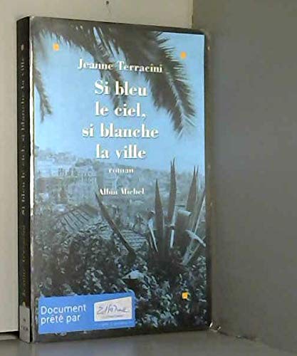 Beispielbild fr Si Bleu Le Ciel, Si Blanche La Ville zum Verkauf von RECYCLIVRE