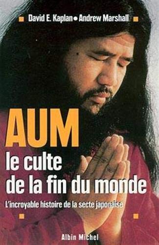 Stock image for Aum, le culte de la fin du monde. L'incroyable histoire de la secte japonaise for sale by Ammareal