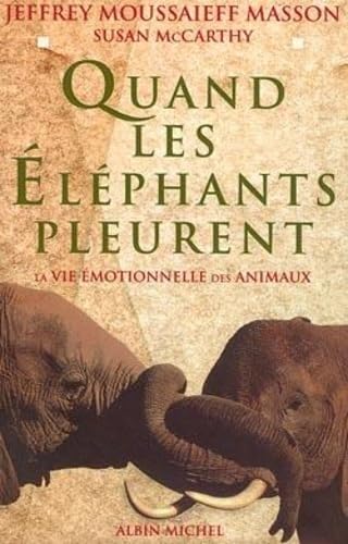 Imagen de archivo de Quand les lphants pleurent: La vie motionnelle des animaux a la venta por Bahamut Media