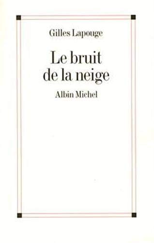 Beispielbild fr Le Bruit de la neige zum Verkauf von Librairie Th  la page