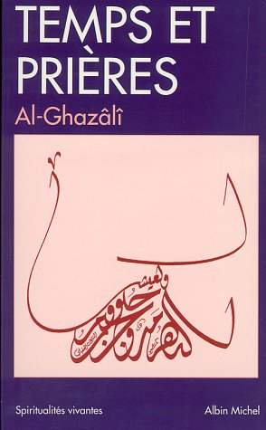 9782226087539: Temps et prires: Prires et invocations, extraits de l' Ihy' ulum al-Dn