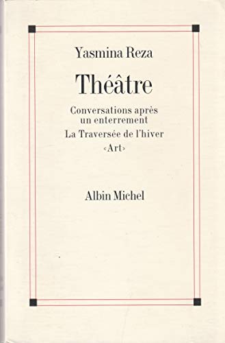 TheÌaÌ‚tre Conversations ApreÌ€s un Enterrement: La TraverseÌe de L'hiver (Poesie - Theatre) (French Edition) (9782226087621) by Reza, Yasmina