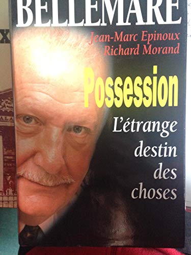 Beispielbild fr Possession : L'trange Destin Des Choses zum Verkauf von RECYCLIVRE