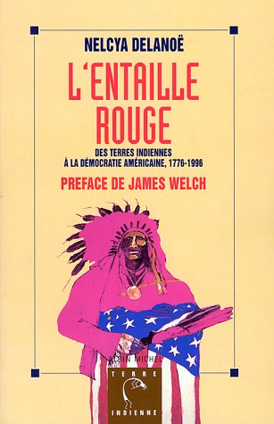 L' Entaille Rouge. Des Terres Indiennnes à La Démocratie Américaine 1776-1996