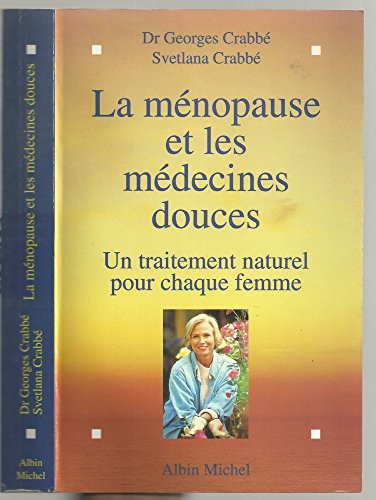 Beispielbild fr La mnopause et les mdecines douces zum Verkauf von A TOUT LIVRE