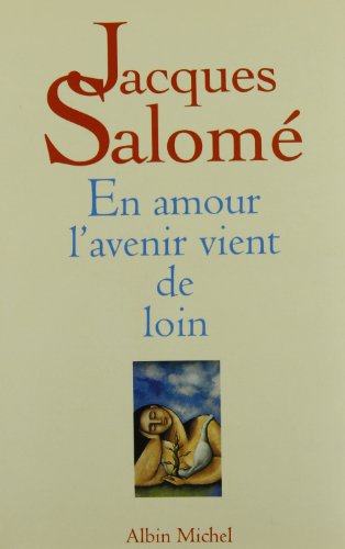 Beispielbild fr En Amour, L'Avenir Vient de Loin (Collections Spiritualites) (French Edition) zum Verkauf von Wonder Book