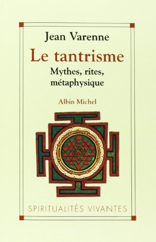 Beispielbild fr Le Tantrisme : Mythes, Rites, Mtaphysique zum Verkauf von RECYCLIVRE