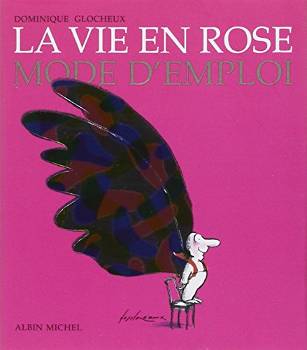 La Vie en rose mode d'emploi (9782226090232) by Dominique Glocheux