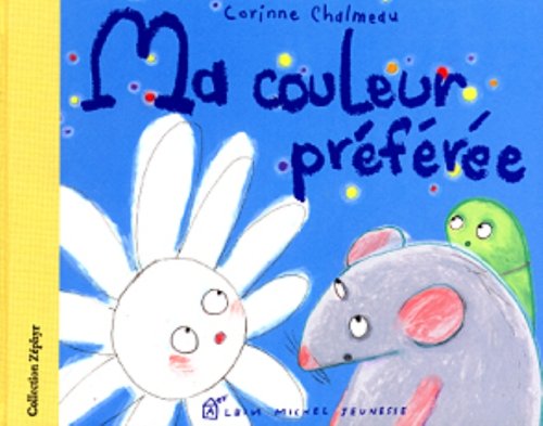 Ma couleur preferee (9782226090782) by Corinne Chalmeau