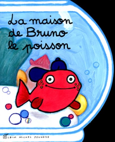 La Maison de Bruno le poisson (9782226091741) by Chalmeau, Corinne