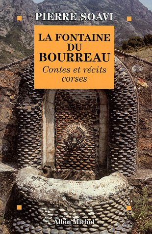 Stock image for La Fontaine du Bourreau : Contes et rcits corses for sale by Ammareal